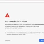 Did you get "Your connection is not private" error message? Here is why.